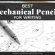 Best Mechanical Pencil For Writing