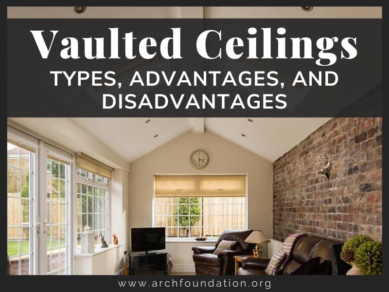 Advantages, and Disadvantages,Vaulted Ceilings 101 Types, Advantages