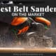 Best Belt Sanders