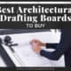 Best Architectural Drafting Boards