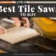 Best Tile Saws