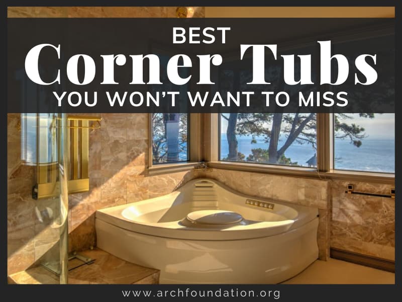 Top 10 Best Corner Tubs You Won’t Want To Miss 2024