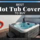 Best Hot Tub Covers