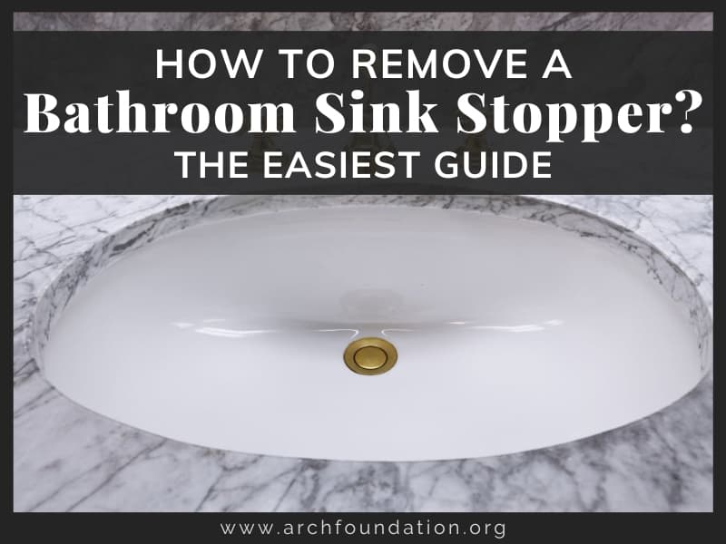 How To Remove a Bathroom Sink Stopper The Easiest Guide 2024