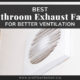 Best Bathroom Exhaust Fans