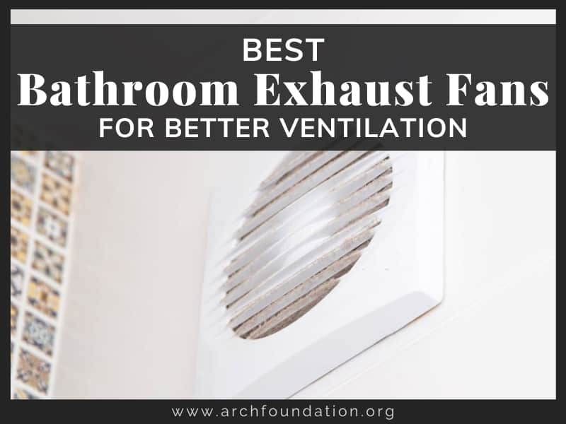 Top 10 Best Bathroom Exhaust Fans For Better Ventilation 2024