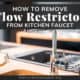 Remove Flow Restrictor From Kitchen Faucet