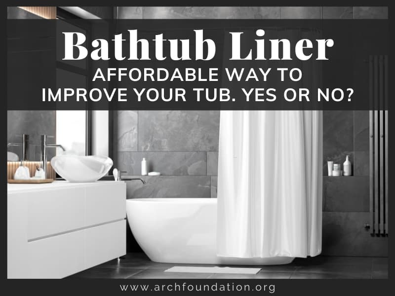 Bathtub Liner Affordable Way To Improve Your Tub. Yes Or No?
