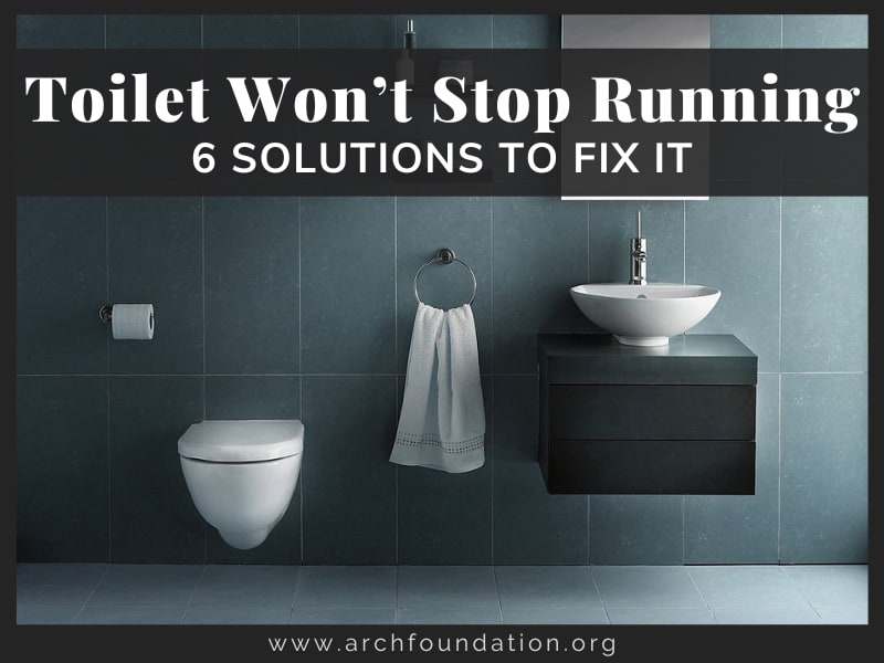 Toilet Won't Stop Running 6 Solutions To Fix It 2024