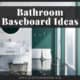 Bathroom Baseboard Ideas