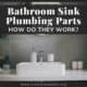 Bathroom Sink Plumbing Parts