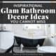 Glam Bathroom Decor Ideas