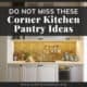 Corner Kitchen Pantry Ideas