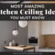 Kitchen Ceiling Ideas