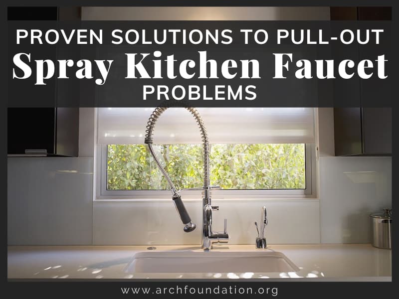 7 Proven Solutions to PullOut Spray Kitchen Faucet Problems 2024