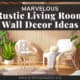 Rustic Living Room Wall Decor Ideas