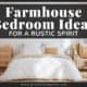 Farmhouse Bedroom Ideas